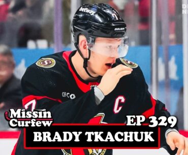 OTTAWA SENATORS CAPTAIN BRADY TKACHUK I MissinCurfew EP 329