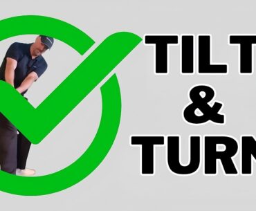 TILT AND TURN - GREAT GOLF SWING TIPS