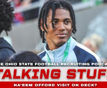 Talking Stuff: Ohio State to host Na'eem Offord for huge visit, top 2026 quarterback on market again