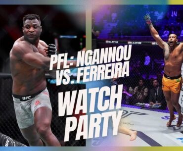 PFL: Ngannou vs. Ferreira LIVE STREAM | Main Card Watch Party & Live Results | MMA Fighting