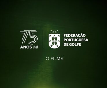 75 anos da Federação Portuguesa de Golfe - O Filme