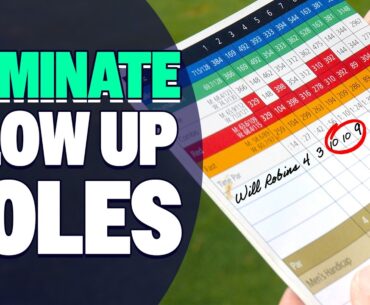 5 Tips To ELIMINATE Blow-Up Holes And Lower Your Scores!