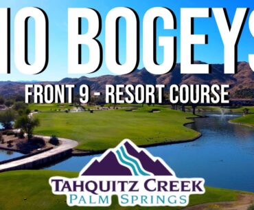 BOGEY-FREE @ Tahquitz Creek Golf Resort | FRONT 9 Course Vlog with Flyovers