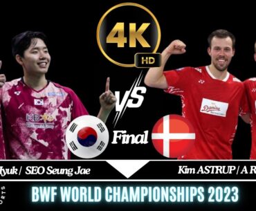 4K | Final | KANG M H/SEO S J (KOR) vs Kim ASTRUP/A RASMUSSEN (DEN)[MD] BWF WORLD Championships 2023