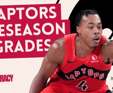 Rating EVERY Raptors Preseason Performance