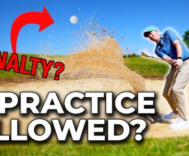 GOLF RULES: When You CAN And CAN'T Practice On The Course!