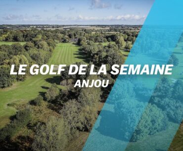 Découvrez le golf... d'ANJOU