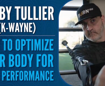 Kolby Tullier (K-Wayne) on How to Optimize Your Body for Elite Performance