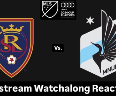 Real Salt Lake Vs. Minnesota United FC 2024 MLS Cup Playoffs West Quarterfinals Live Watchalong