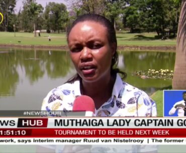 Muthaiga Lady Captain golf tournament to be held next week